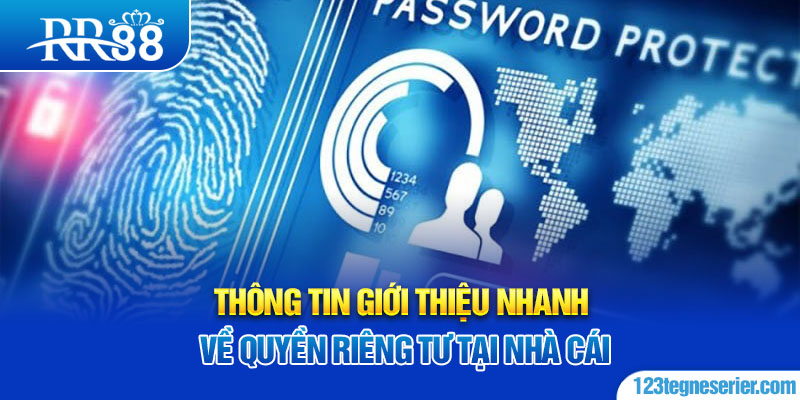 Thông tin giới thiệu nhanh về quyền riêng tư tại nhà cái