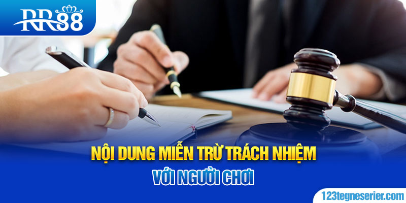 Nội dung miễn trừ trách nhiệm với người chơi