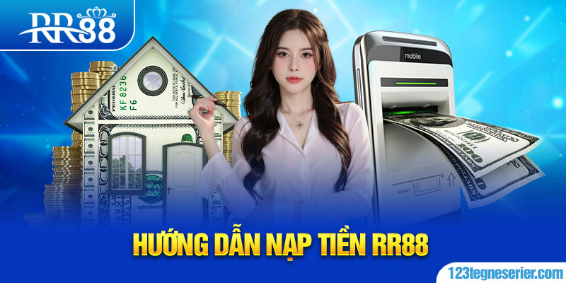 Hướng dẫn nạp tiền RR88