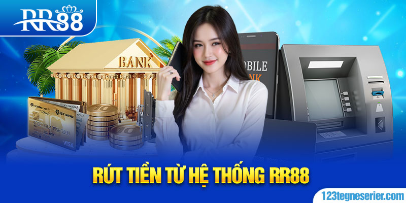 Rút tiền từ hệ thống RR88