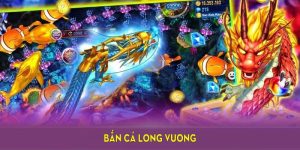 bắn cá long vương