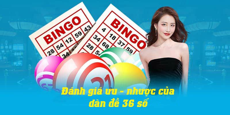 Hiểu rõ ưu, nhược điểm của dàn đề 36 số