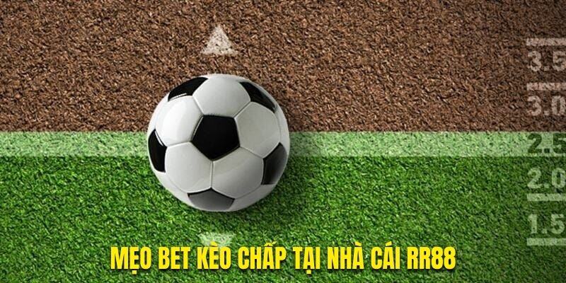 Mẹo bet kèo chấp tại RR88