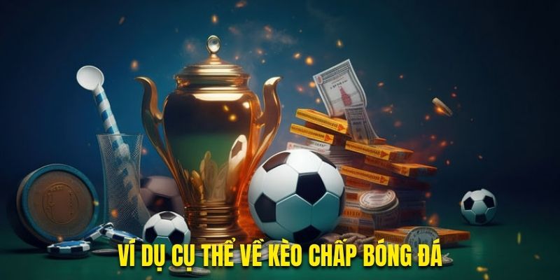 Một số dạng kèo chấp