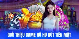 nổ hũ rút tiền mặt